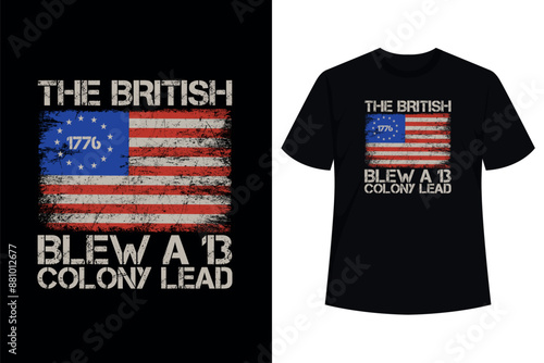 The British Blew a 13 Colony Lead T-Shirt
