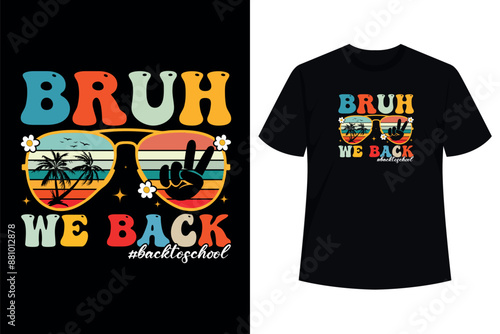 Bruh We Back Teacher First Day Of School Back To School T-Shirt