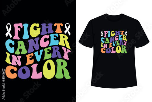 Fight Cancer in All Color Awareness Flower Ribbon Heart Hope T-Shirt