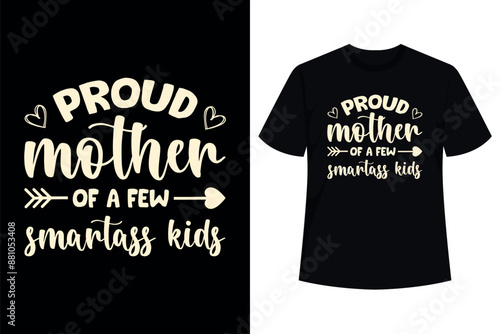 proud mother of a few smartass kids T-Shirt