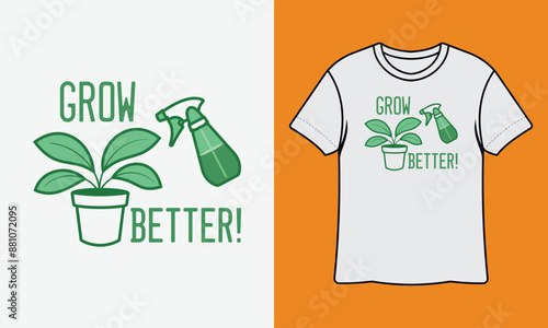 Grow Better Ready To Print Gardening T Shirt Design, Wall Art, Mug, Sticker, Banner, Tee, Hoodie, Vector, Illustration