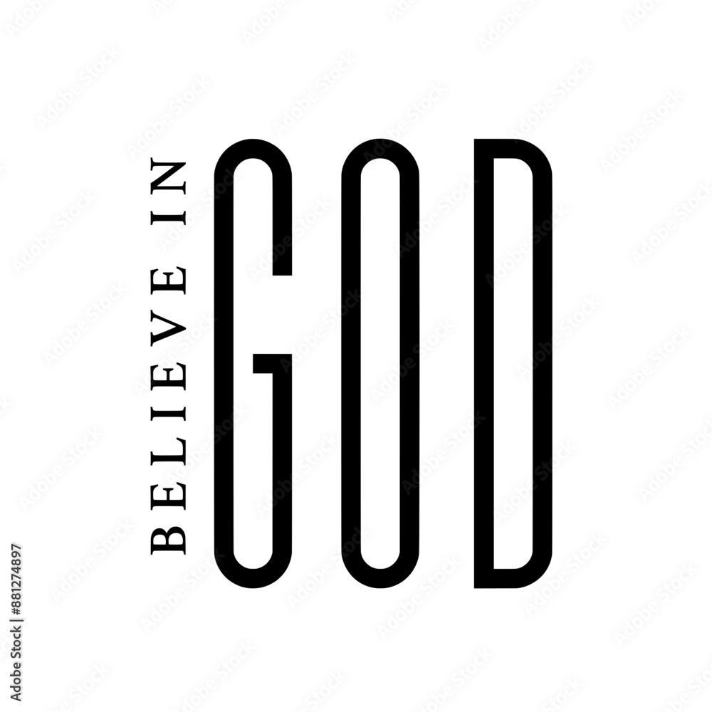 Believe in God - Phrase Vector Design for Clothing - Inspirational SVG for T-Shirts and Apparel Believe in God - Phrase Vector Design for Clothing - Inspirational SVG for T-Shirts and Apparel