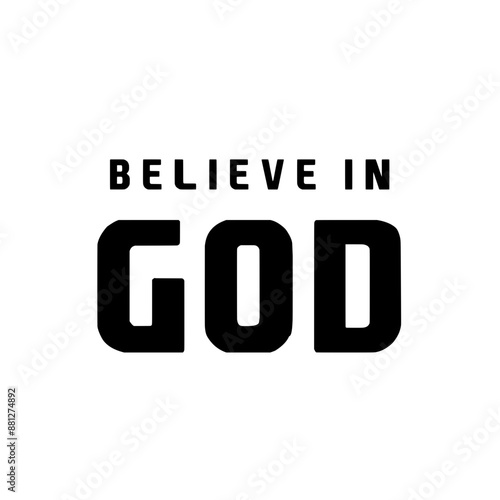 Believe in God - Phrase Vector Design for Clothing - Inspirational SVG for T-Shirts and Apparel
