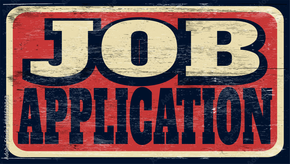 Fototapeta premium Aged and worn job application sign on wood