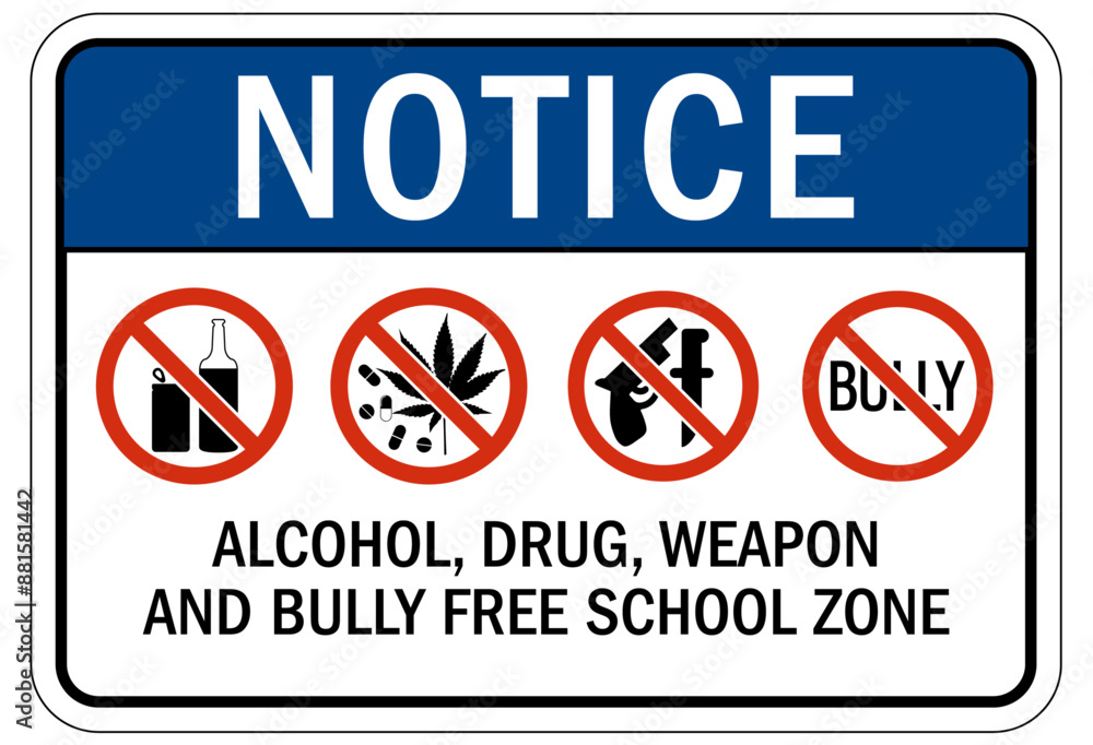 No weapons in school alcohol, drug, weapon and bully free school zone No weapons in school alcohol, drug, weapon and bully free school zone