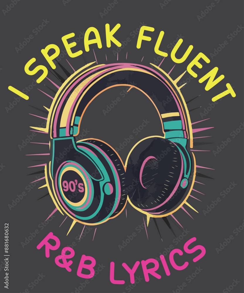 Fototapeta premium I speak fluent r&b lyrics funny 90's R&B music lover T-Shirt design vector, thick thighs r&b vibes t-shirt, 90's r&b girl rnb, body positivity, thick thighs, r&b vibes design, 90's r&b girl, 