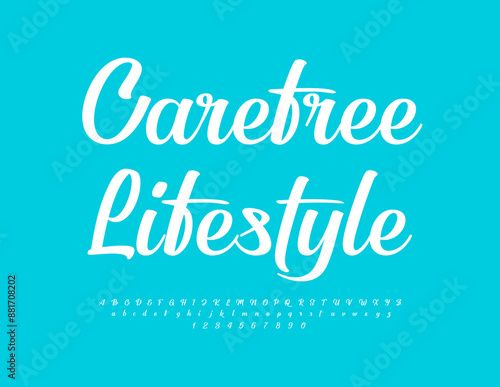 Vector poster Carefree Lifestyle. Beautiful Calligraphic Font. Trendy Alphabet Letters and Numbers set. 