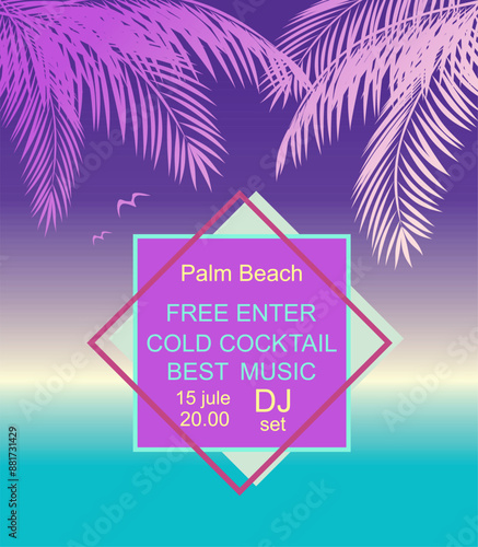 advertisement, advertising, announcement,  background; Bali, beach, branches, coco-tree, coconut palm, coconut tree, cocktail, dance, design, dream, DJ, enter, event, exotic, Florida, flyer, foliage, 