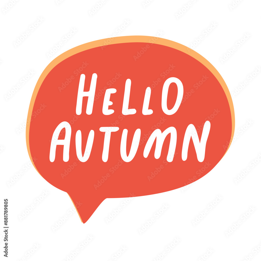 Hello autumn. Orange speech bubble. Vector illustration on white background. Hello autumn. Orange speech bubble. Vector illustration on white background.