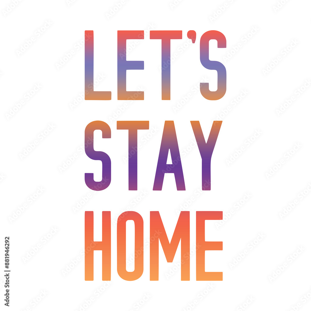 Let's stay home Let's stay home
