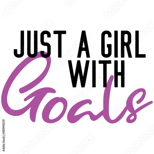 Just a girl with goals