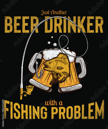 just another beer drinker with a fishing  problem T-shirt 