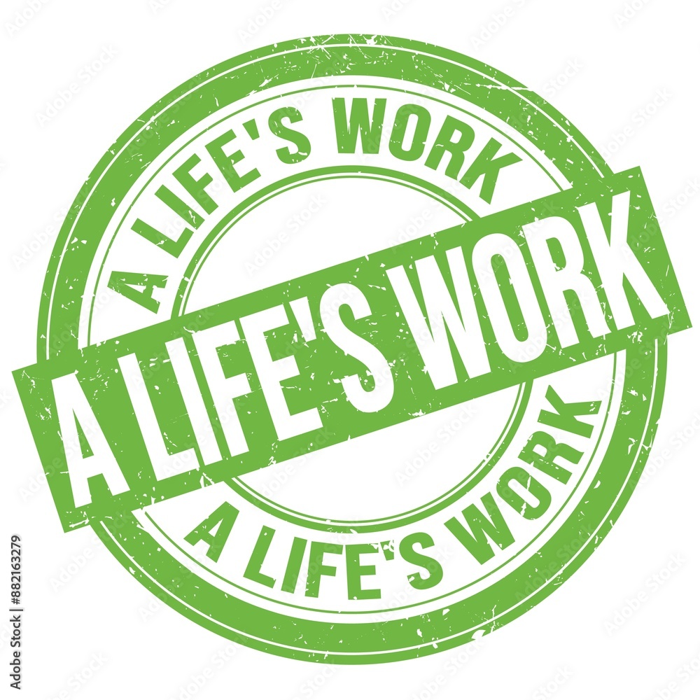 A LIFE'S WORK text written on green round stamp sign A LIFE'S WORK text written on green round stamp sign