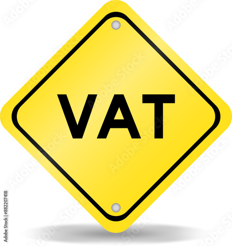 Yellow color transportation sign with word VAT (abbreviation of value added tax) on white background