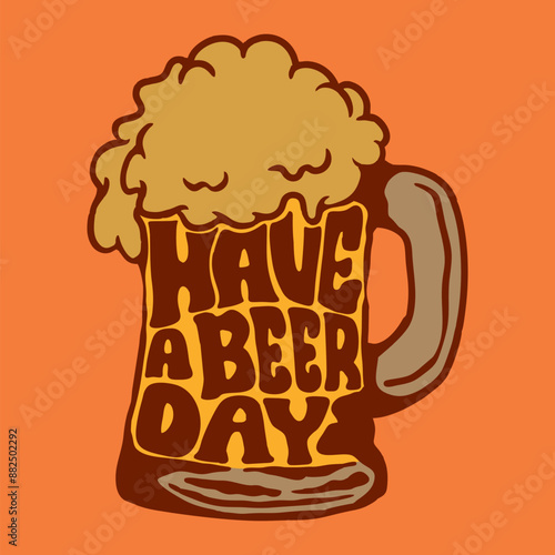HAVE A BEER DAY TYPOGRAPHY VECTOR ILLUSTRATION