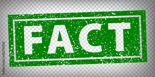 Fact stamp design on transparent background.  Grunge rubber stamp with word Fact in green for your web site design, app, UI.  Vector illustration EPS10. 
