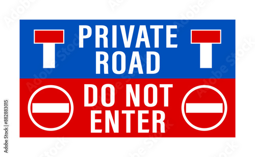 Private road, do not enter. Blue and red information sign with texts, dead end street symbol and no entry traffic sign