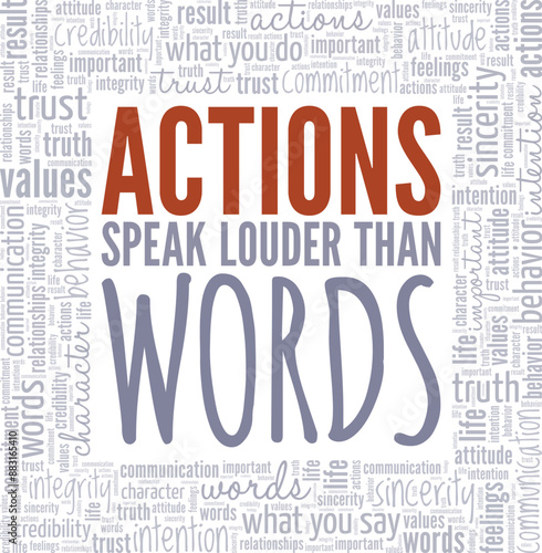 Actions Speak Louder Than Words word cloud conceptual design isolated on white background.
