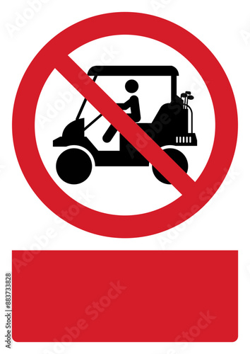 ISO prohibition safety signs_no golf cart your custom message here portrait size a4/a3/a2/a1	