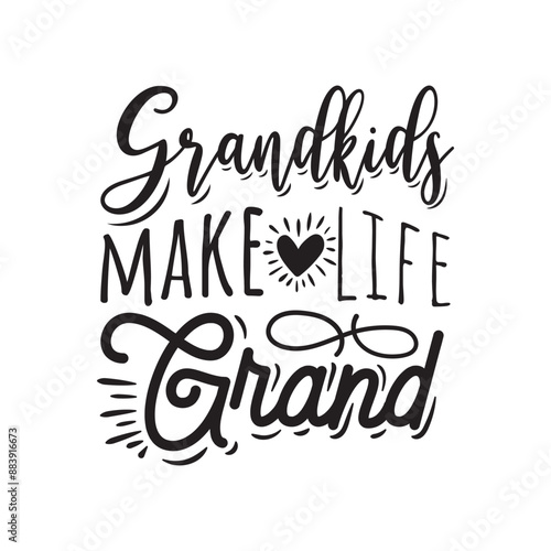 Grandkids Make Life Grand Vector Design on White Background