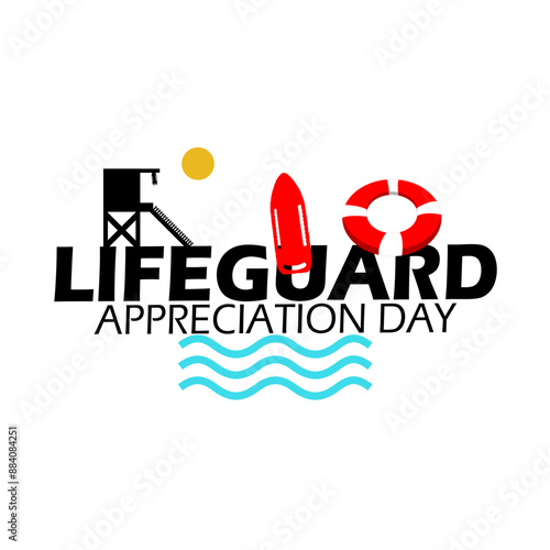 Lifeguard Appreciation Day event banner. Illustration of a lifeguard tower with ring buoy and lifeguard float with bold text and sun isolated on white background to celebrate on July 31st