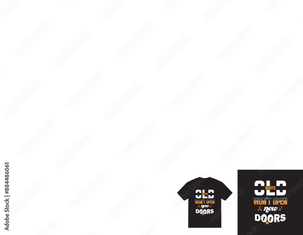 Old ways won't open new doors svg tshirt design, motivational vector, motivational typography tshirt design, cricut, inspirational quotes svg tshirt Old ways won't open new doors svg tshirt design, motivational vector, motivational typography tshirt design, cricut, inspirational quotes svg tshirt