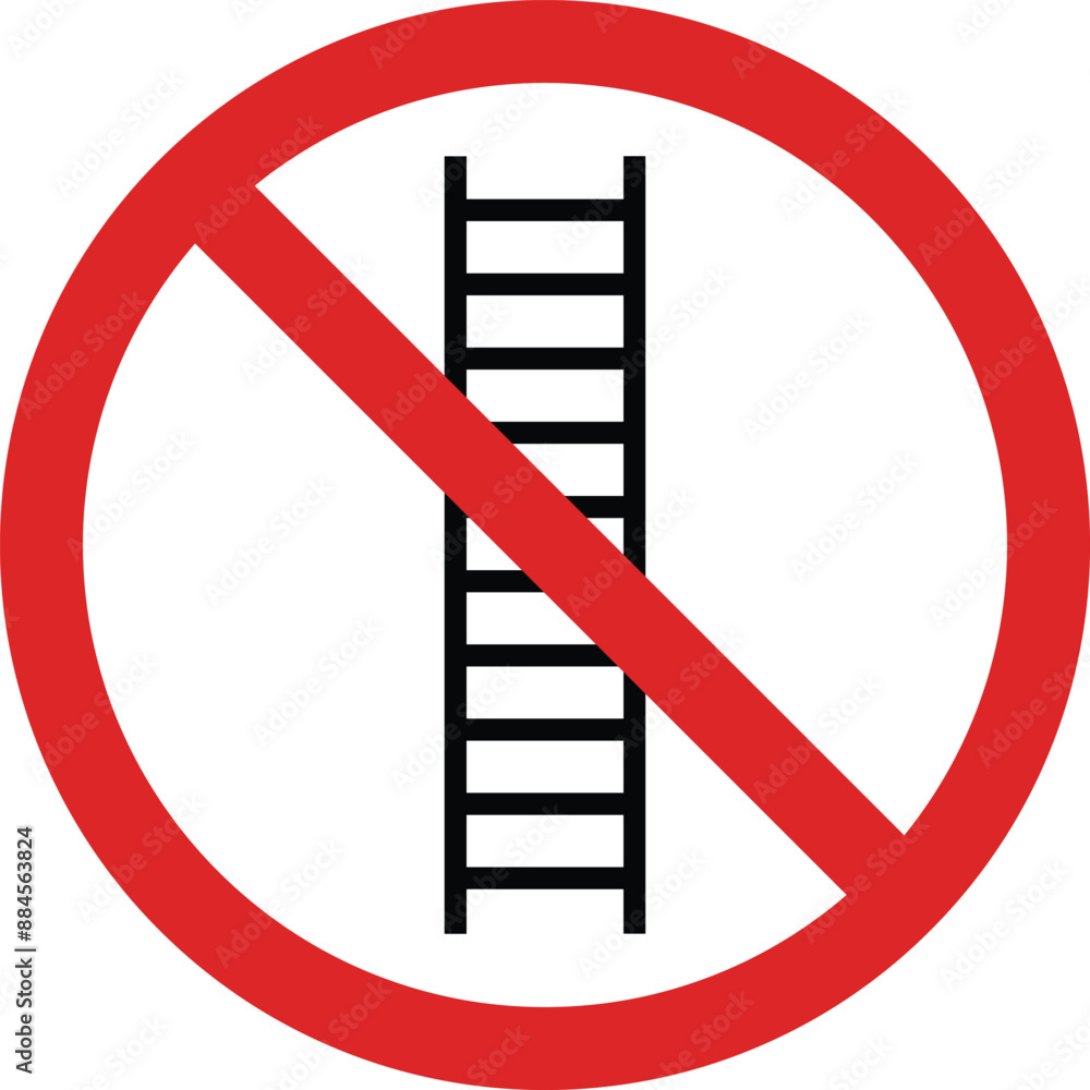No ladder sign . Do not use ladder sign . No allowed ladder sign . Vector illustration No ladder sign . Do not use ladder sign . No allowed ladder sign . Vector illustration