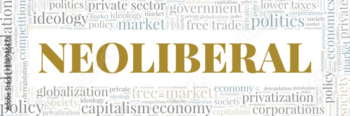 Neoliberal word cloud conceptual design isolated on white background.