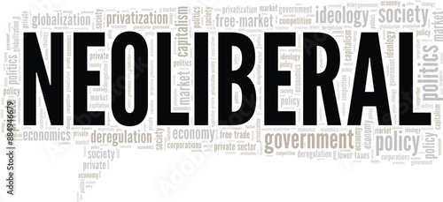 Neoliberal word cloud conceptual design isolated on white background.