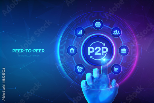 Peer to peer. P2P payment and online model for support or transfer money. Peer-To-Peer technology concept on virtual screen. Hand touching digital interface. Press button P2P. Vector illustration.