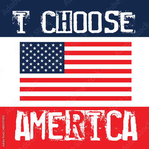 america 2024 elections i choose America full flag