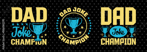 Dad Joke Champion Tshirt Bundle Fathers Day Quote Design, PET 00485