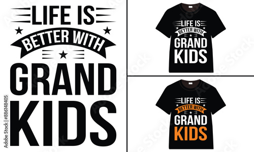 Life is Better with Grandkids T-shirt, grandparents day, typography, grandfather, grandmother t shirt design