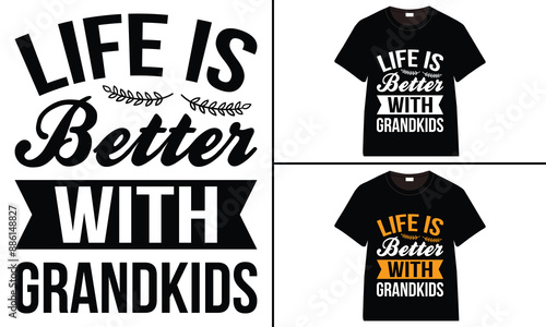 Life is Better with Grandkids T-shirt, grandparents day, typography, grandfather, grandmother t shirt design