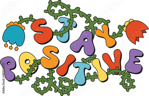 Floral flower botanical quote in retro groovy trendy hippie psychedelic style for t-shirts, mugs, cards, wall art. Funny red and blue flowers lettering composition with green curling stem and leaves. 