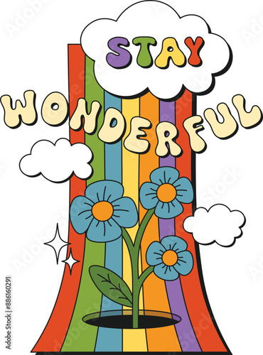 Stay wonderful. Floral flower botanical quote in retro groovy trendy hippie psychedelic style for t-shirts, mugs, cards, wall art. Funny blue flowers lettering composition with green curling stem. 