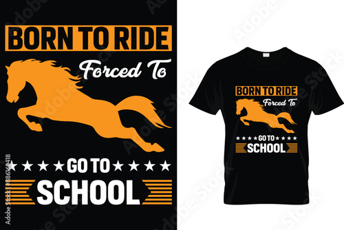 Born to ride forced to go to school - Horse T-shirt 