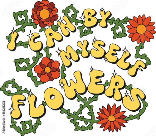 Floral botanical quote in retro groovy trendy hippie psychedelic style for t-shirts, mugs, cards, wall art. Funny red flower lettering composition with stem and leaves. I can buy myself flowers.