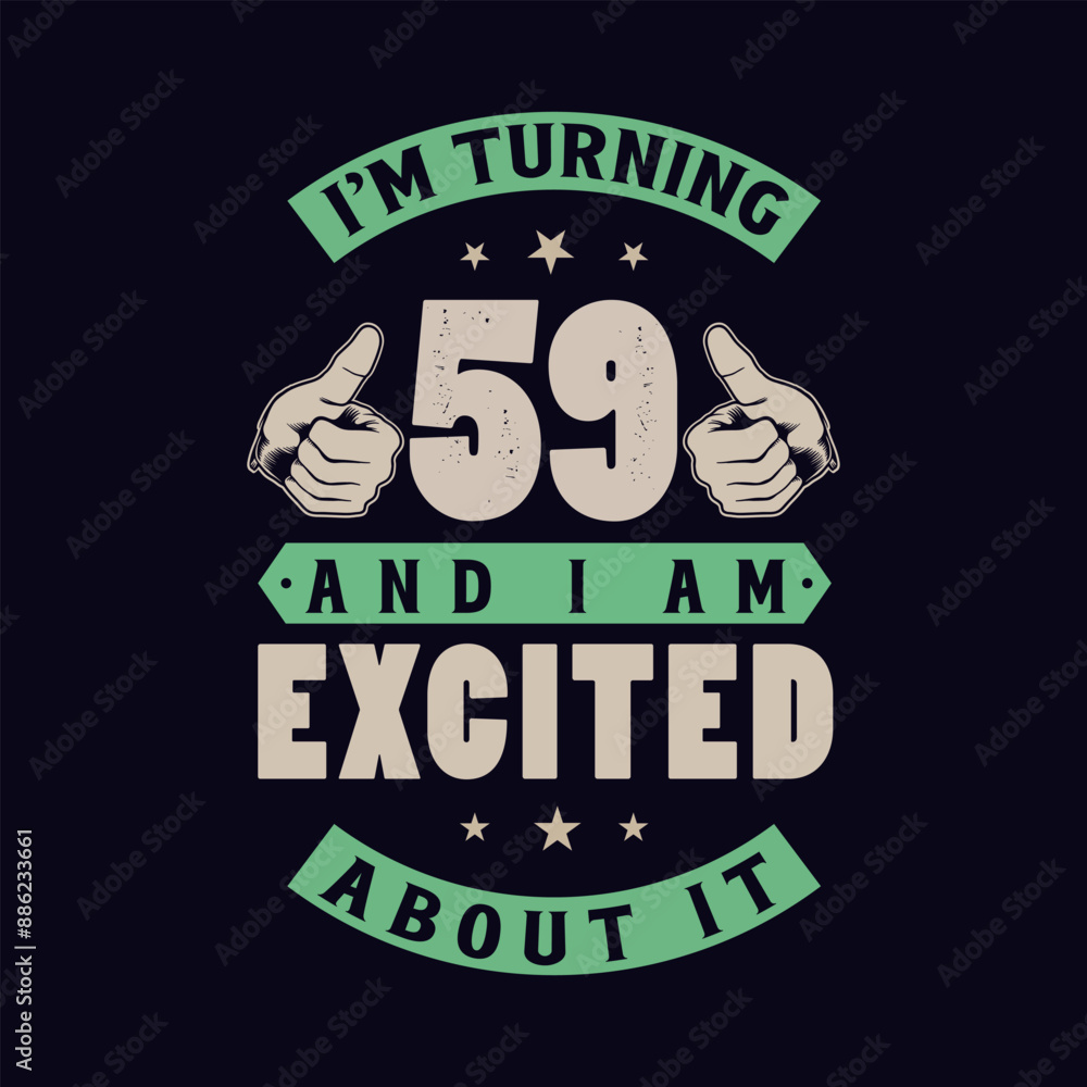 Fototapeta premium I'm Turning 59 and I am Excited about it, 59 years old birthday celebration Vintage lettering design.
