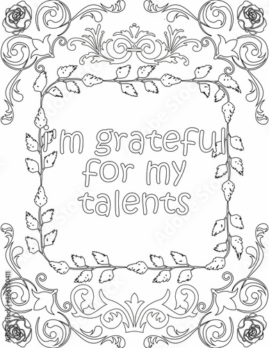 Printable floral coloring page for kids and adults with inspirational words for self talk and self improvement. it helps to succeed and struggle against life to enjoy the tough journey