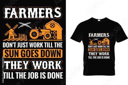 Farmers don't just work till the sun goes down they work till the job is done - Tractor T Shirt