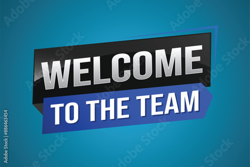 welcome to the team word text concept icon logo sign symbol vector note 3d new style for use landing page, template, ui, web, mobile app, poster, banner, flyer, backdrop, gift card, coupon