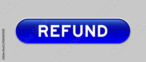 Blue color capsule shape button with word refund on gray background