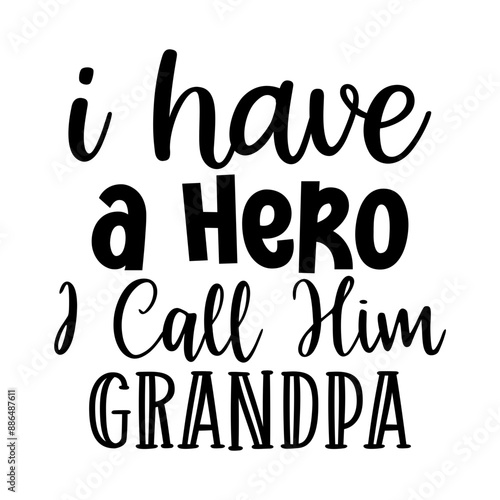 I Have a Hero I Call Him Grandpa