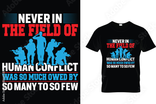 Never in the field of human conflict was so much owed by so many to so few - USA Memorial Day T-Shirt