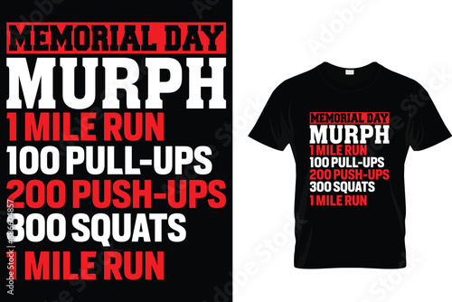 Memorial day murph 1 mile run 100 pull-ups 200 push-ups 300 squats 1 mile run - USA Memorial Day T-Shirt