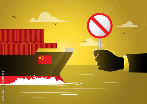 Businessman show prohibition sign to a cargo ship from China