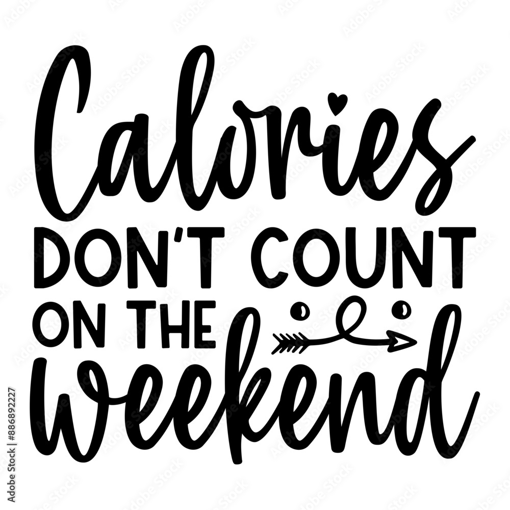 Calories Don't Count On The Weekend SVG Calories Don't Count On The Weekend SVG