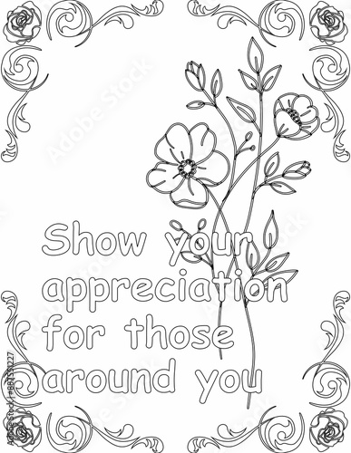 Printable floral coloring page for kids and adults with inspirational quote for self talk and self improvement. it helps to succeed and struggle against life to enjoy the tough journey
