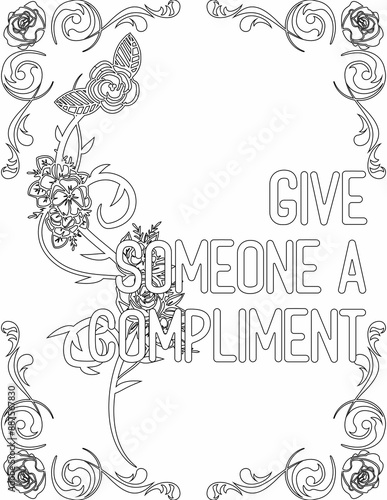 Printable floral coloring page for kids and adults with inspirational quote for self talk and self improvement. it helps to succeed and struggle against life to enjoy the tough journey
